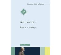 Kant e la teologia (Filosofia della religione)