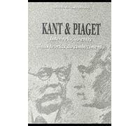 Kant e Piaget: Inter-relação entre duas teorias do conhecimento