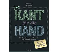 Kant für die Hand: Die "Kritik der reinen Vernunft" zum Basteln & Begreifen