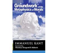 Kant: Groundwork of the Metaphysics of Morals