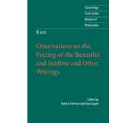 Kant: Observations on the Feeling of the Beautiful and Sublime and Other Writings Paperback (Cambridge Texts in the History of Philosophy)