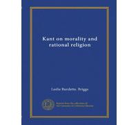 Kant on morality and rational religion (Vol-1)