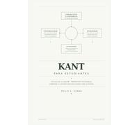 Kant para Estudiantes: Crítica de la Razón, Imperativo Categórico, Libertad e Ilustración Explicados con Claridad (Filosofía para Estudiantes)