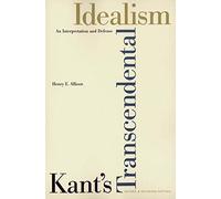 Kant’s Transcendental Idealism: An Interpretation and Defense