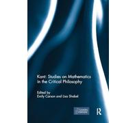 Kant: Studies on Mathematics in the Critical Philosophy