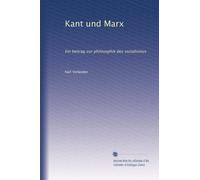 Kant und Marx: Ein beitrag zur philosophie des sozialismus