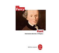 Kant: Une lecture des trois "Critiques"