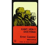 Kant, Vida Y Doctrina (Breviarios)