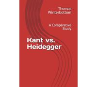 Kant vs. Heidegger: A Comparative Study