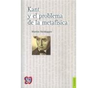 Kant y el problema de la metafísica | Martin Heidegger