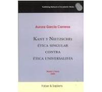 Kant y Nietzsche: ética singular contra ética universalista