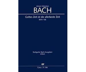 Kantate 106 Gottes Zeit Ist Die Allerbeste Zeit Bwv 106