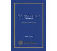 Kants Kritik der reinen Vernunft: ein Leitfaden zum Studium