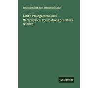 Kant's Prolegomena, and Metaphysical Foundations of Natural Science