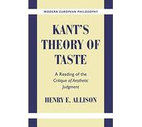 Kant's Theory of Taste Paperback: A Reading of the Critique of Aesthetic Judgment (Modern European Philosophy)