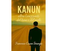 KANUN: Oltre l'orizzonte del bene e del male