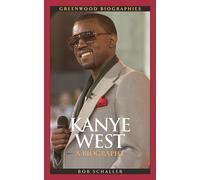 Kanye West: A Biography (Greenwood Biographies)
