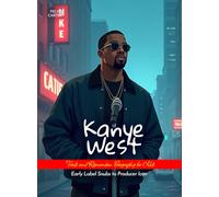 Kanye West Trials and Reinvention Biography for Kids: Early Label Snubs to Producer Icon