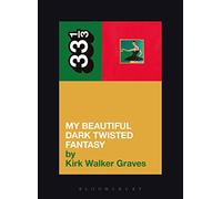 33 1/3 - Kanye West: My Beautiful Dark Twisted Fantasy