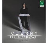 Saeki, Kaori - Carl Czerny: Piano Sonata I, Between Beethoven and Liszt