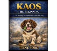 Kaos - The Beginning: The Makings of an Explosive Dog (Kaos's Tail's)