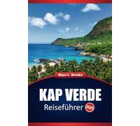 Kap Verde Reiseführer 2025: Praktische Tipps, Top-Reiseziele, Aktivitäten und lokale Einblicke für Ihre Reise