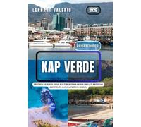 Kap Verde Reiseführer 2026: Erleben Sie kreolische Kultur, Morna-Musik und atlantische Abenteuer auf allen zehn Inseln.