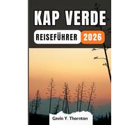 KAP VERDE REISEFÜHRER: Erleben Sie die Wunder dieses Reiseziels mit diesem Reiseführer, mit Tipps und kulturellen Einblicken, um ein unvergessliches Reiseerlebnis zu gewährleisten.