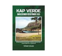 KAP VERDE UMFASSENDER REISEFÜHRER 2025