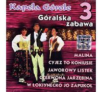 Kapela Górole - Kapela GĂłrole: GĂłralska Zabawa 6 [CD]