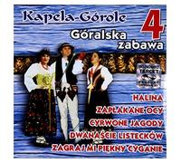 Kapela Górole - Kapela GĂłrole: GĂłralska zabawa Vol.4 [CD]