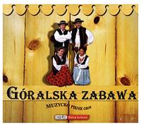 Kapela Górole - Kapela Górole: Góralska zabawa [2CD]