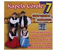 Kapela Górole - Kapela Górole: Góralska Zabawa 7 [CD]
