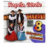 Kapela Górole - Kapela Górole: Góralska Zabawa 8 [CD]