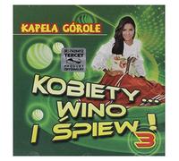 Kapela Górole - Kapela Górole: Kobiety Wino I Śpiew 3 [CD]