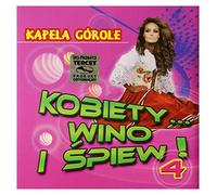 Kapela Górole - Kapela Górole: Kobiety Wino I Śpiew 4 [CD]