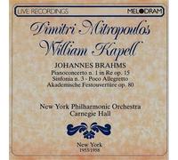 KAPELL WILLIAM (piano) - Concerto per piano n.1 op 15 in re (1854 58) Academic festival ouverture op 80 (1880) Sinfonia n.3 op 90 in FA (1883) Poco allegro (1953 14.4 New York)