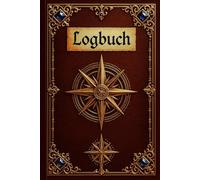 Kapitäns-Logbuch: Nautisches Journal für Hobby-Skipper & Bootsfahrer: Reisetagebuch für Segeltörns, Motorboot-Touren & Seeabenteuer