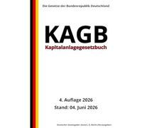 Kapitalanlagegesetzbuch - KAGB, 4. Auflage 2026: Die Gesetze der Bundesrepublik Deutschland