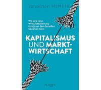 Kapitalismus und Marktwirtschaft: Wie eine neue Wirtschaftsordnung Europa vor dem Zerreißen bewahren kann