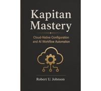 Kapitan Mastery: Cloud-Native Configuration and AI Workflow Automation