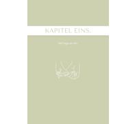 Kapitel Eins.: 365 Tage pure Magie zu zweit - Das unkonventionelle Wir-Buch für eure ganz eigene Geschichte ab Tag 1 nach der Hochzeit | Hochzeitsgeschenk mit Wow-Effekt