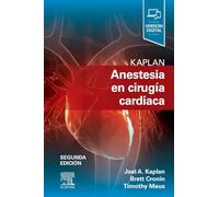 Kaplan. Anestesia en cirugía cardiaca (2ª ed.)