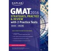 Kaplan Gmat 2016 Strategies Practice And Review With 2 Practice Tests:
