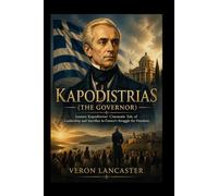 KAPODISTRIAS(The Governor): Ioannis Kapodistrias’ Cinematic Tale of Leadership and Sacrifice in Greece’s Struggle for Freedom