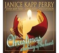 Kapp Perry Janice & Steven & Lynne Perry Christoff - Christmas: Holiday of the Heart