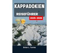 Kappadokien Reiseführer 2025-2026: Entdecken Sie zeitlose Landschaften, Höhlenheiligtümer und die lebendige Seele Zentralanatoliens