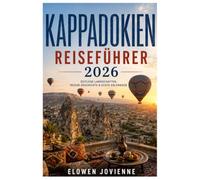 KAPPADOKIEN REISEFÜHRER 2026