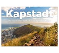 Kapstadt - Die bezaubernde Stadt am Kap der guten Hoffnung. (Wandkalender 2026 DIN A2 quer), CALVENDO Monatskalender: Entdecken Sie das unfassbare Kapstadt, so wie Sie es noch nie gesehen haben.
