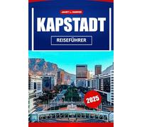 Kapstadt Reiseführer 2025: Erkunden Sie versteckte Juwelen, ikonische Sehenswürdigkeiten, Wildtiersafaris und kulturelle Schätze im südlichen Afrika